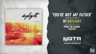 Daylight - You're Not My Father (GTR Records)