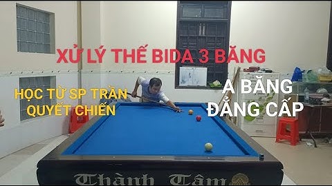 Bida 3 Băng - Trần Quyết Chiến - 2 Cú A Băng Đẳng Cấp - TÔI YÊU BIDA/TẬP 35