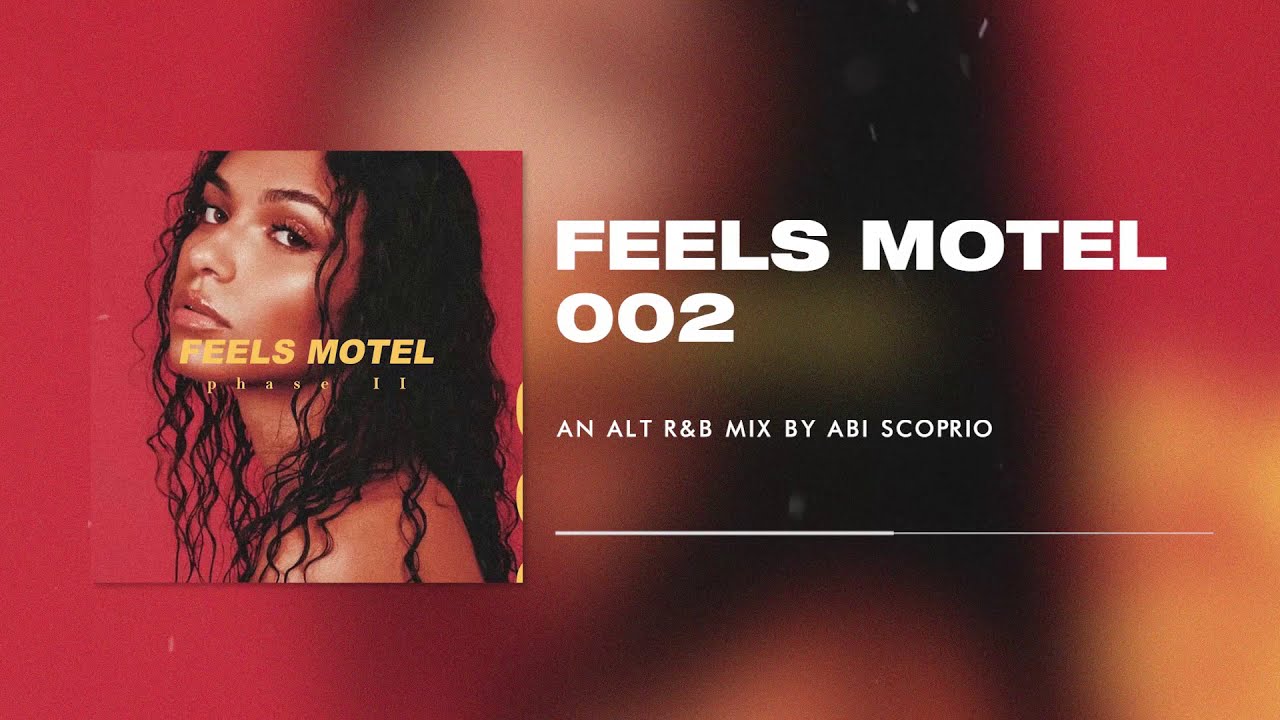 FEELS MOTEL 002 - an alt. r&b mix series by abi scorpio