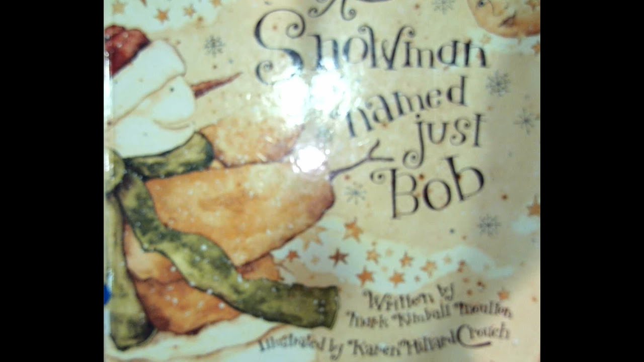 A Snowman named just Bob by Mark Kimball Moulton