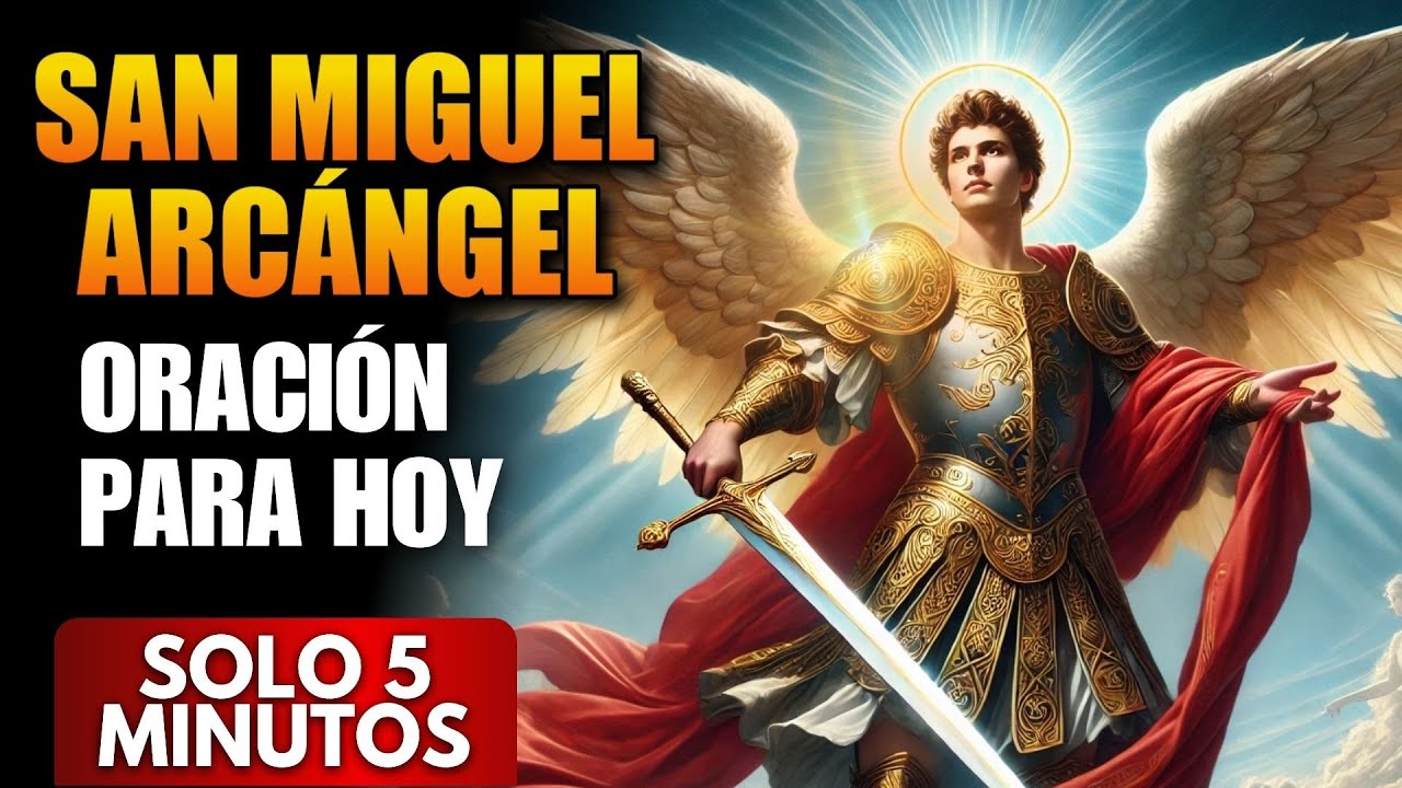 Oración PODEROSA a San Miguel para proteger tu hogar y tu familia - YouTube