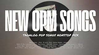 New OPM Songs | Tagalog Pop Songs Non-Stop Mix