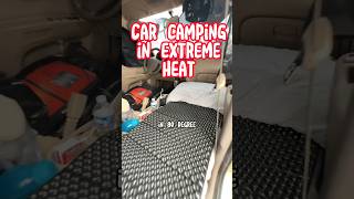 Car camping in EXTREME HEAT