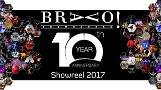 BRAVO! Showmakers - Showreel 2017, 10th Anniversary