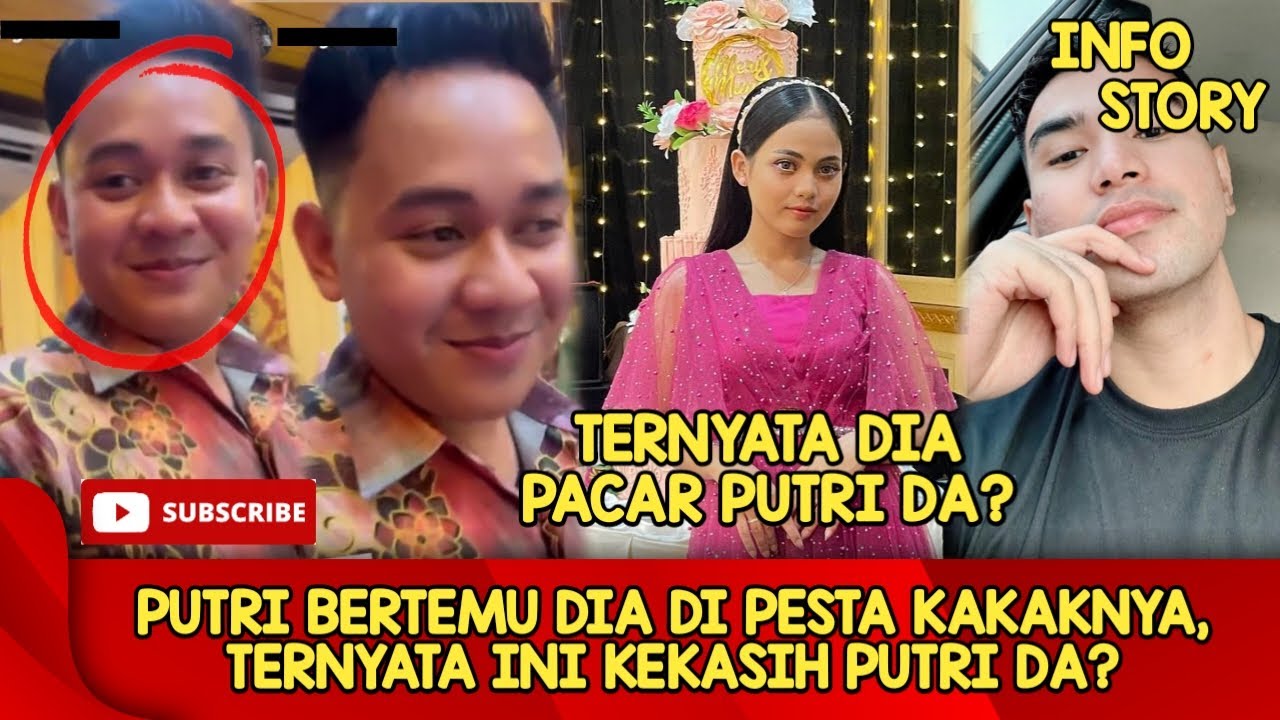 PUTRI BERTEMU DIA DI PESTA KAKAKNYA, TERNYATA INI KEKASIH PUTRI DA?...