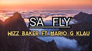 🎶Sa Fly - Wizz Baker Feat Mario G klau || Lirik