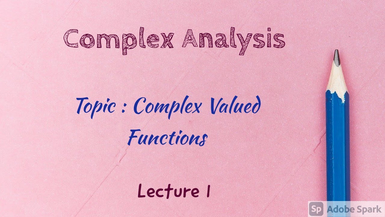 Complex Analysis- Complex Valued Functions - YouTube