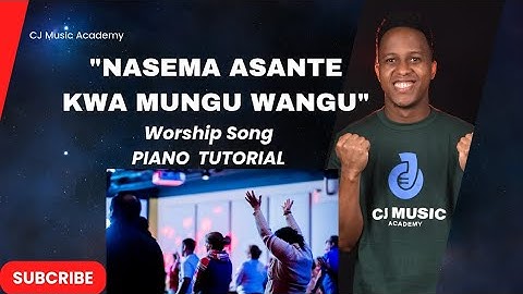 Learn to play "NASEMA ASANTE KWA MUNGU WANGU, Kwa maana fadhili.." Worship Song Piano Tutorial🎹🎹🔥