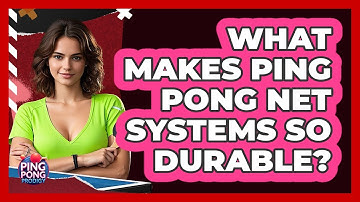 What Makes Ping Pong Net Systems So Durable? - Ping Pong Prodigy