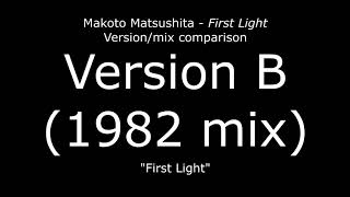 Makoto Matsushita - First Light (1981/1982): Mix Comparison