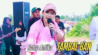Download Lagu TAMBAL BAN - RATNA ANTIKA - OM.AZAHARA (Bongsoireng Community)  MP3