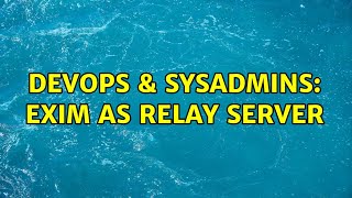 Celebrity DevOps & SysAdmins: Exim as relay server Profile