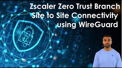 Zero Trust Branch: Site-to-Site Connectivity using WireGuard