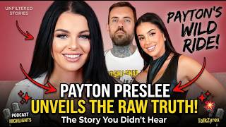 Payton Preslee Unfiltered: How She Became a Bop & Insane Secrets! 🤫🔥