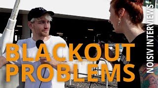 Blackout Problems über KAOS, Support bei Jennifer Rostock und mehr! // NOISIV INTERVIEWS