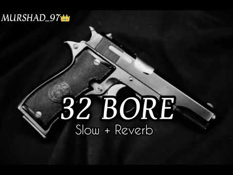 32 Bore   Slowed & Reverb   New Punjabi Song 2024