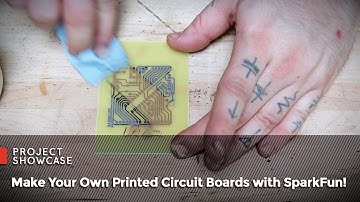 Make Your Own Printed Circuit Boards with SparkFun!