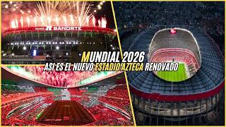 Así es el NUEVO estadio AZTECA tras su REMODELACION para el MUNDIAL 2026 🇲🇽