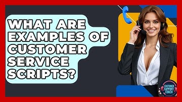 What Are Examples Of Customer Service Scripts? - Customer Support Coach