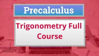 Precalculus Crash Course: Trigonometry full course