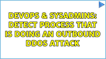 DevOps & SysAdmins: Detect process that is doing an outbound DDoS attack (2 Solutions!!)