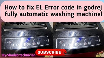 EL Error Code Problem Solve In Godrej Automatic Washing Machine! By-Shadab Technician 