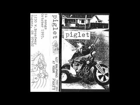 Piglet - Not Ralphing At Your First Keg Party 1993 (Full Album)