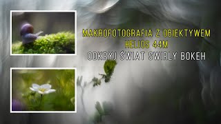 Makrofotografia z obiektywem Helios 44M: Odkryj Świat Swirly Bokeh! | Fotografuj #zemną