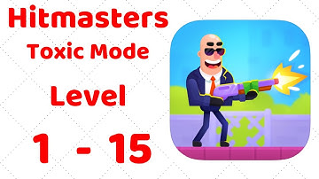 Hitmasters Gameplay Walkthrough TOXIC MODE Level 1-15 (iOS - Android)