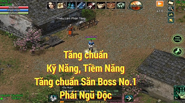 [Hướng Dẫn] Tăng Kỹ Năng,Tiềm Năng, Săn Boss No1 Phái Ngũ Độc | Võ Lâm Thiên Tuyệt Mobile