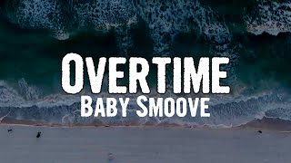 Baby Smoove - Overtime (Lyrics)