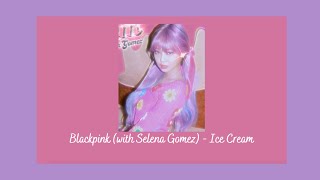 Blackpink (with Selena Gomez) - Ice Cream {slowed + reverb} Resimi