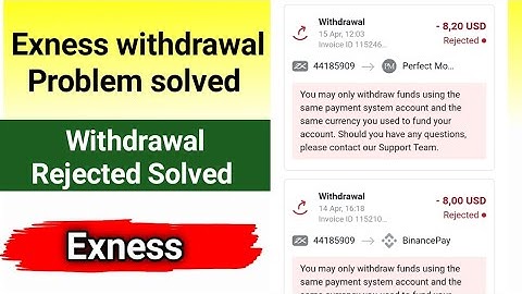 exness withdrawal rejected | exness withdrawal issue | exness withdrawal problems | solution