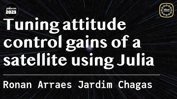 Tuning attitude control gains of a satellite using Julia | Arraes Jardim Chagas