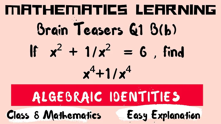 Algebraic identities|Brain teasers |Q1B(b) If  x^2 + 1/x^2  = 6 , find x^4 + 1/x^4