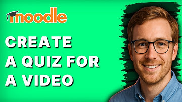 How to Create a Quiz for a Video in Moodle [2025 Guide]