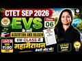 CTET Sept. 2026 EVS Class | Complete EVS CTET Paper 1 | CTET Feb 2026 EVS Analysis By Mona Ma'am