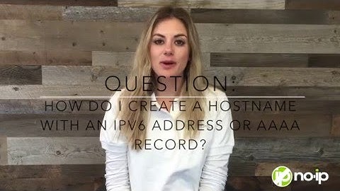 How do I create a hostname with an IPv6 address or AAAA record?