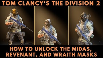 Division 2 How To Unlock The Midas, Revenant, And Wraith Masks Tom Clancy