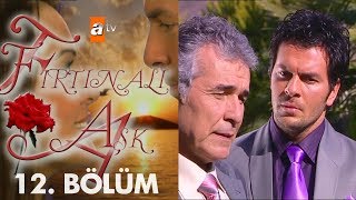 Fırtınalı Aşk 12. Bölüm