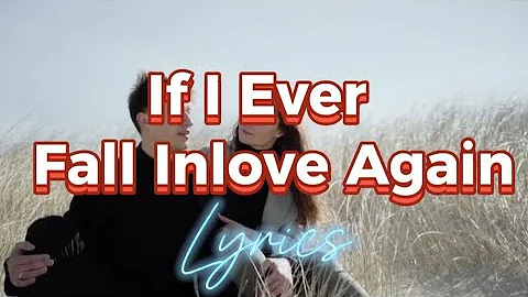 If I Ever Fall In Love Again/ Lyrics