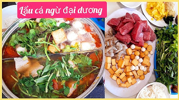 Mùng 4 Tết/Nấu Nồi Lẩu Cá Ngừ Đại Dương Ngon Hết Sẩy & Happy Family Day !