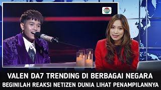 Going International! Da7's Valen's Performance Is Trending in Various Countries, Netizens Worldwi...