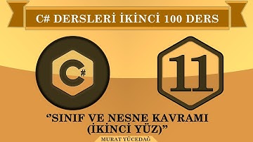 C# Ders 11 Sınıf ve Nesne Kavramı (ikinci 100)