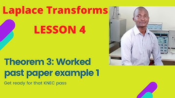 LAPLACE TRANSFORMS ( THEOREM 3) KNEC PAST PAPER WORKED EXAMPLE 1