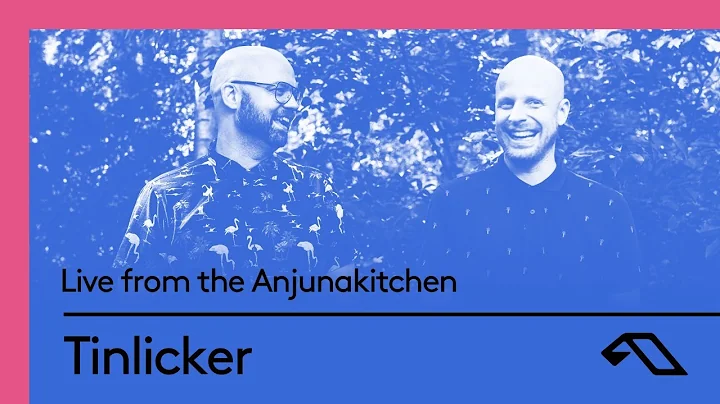 Tinlicker: Live from the Anjunakitchen