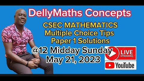 CSEC MATHEMATICS (CXC CSEC MATHS 2023 MULTIPLE CHOICE WORKSHOP PAPER 1)