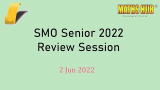 Singapore Mathematical Olympiad (SMO) Senior 2022 Solution Review
