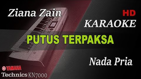PUTUS TERPAKSA - ZIANA ZAIN ( NADA PRIA ) || KARAOKE