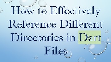 How to Effectively Reference Different Directories in Dart Files